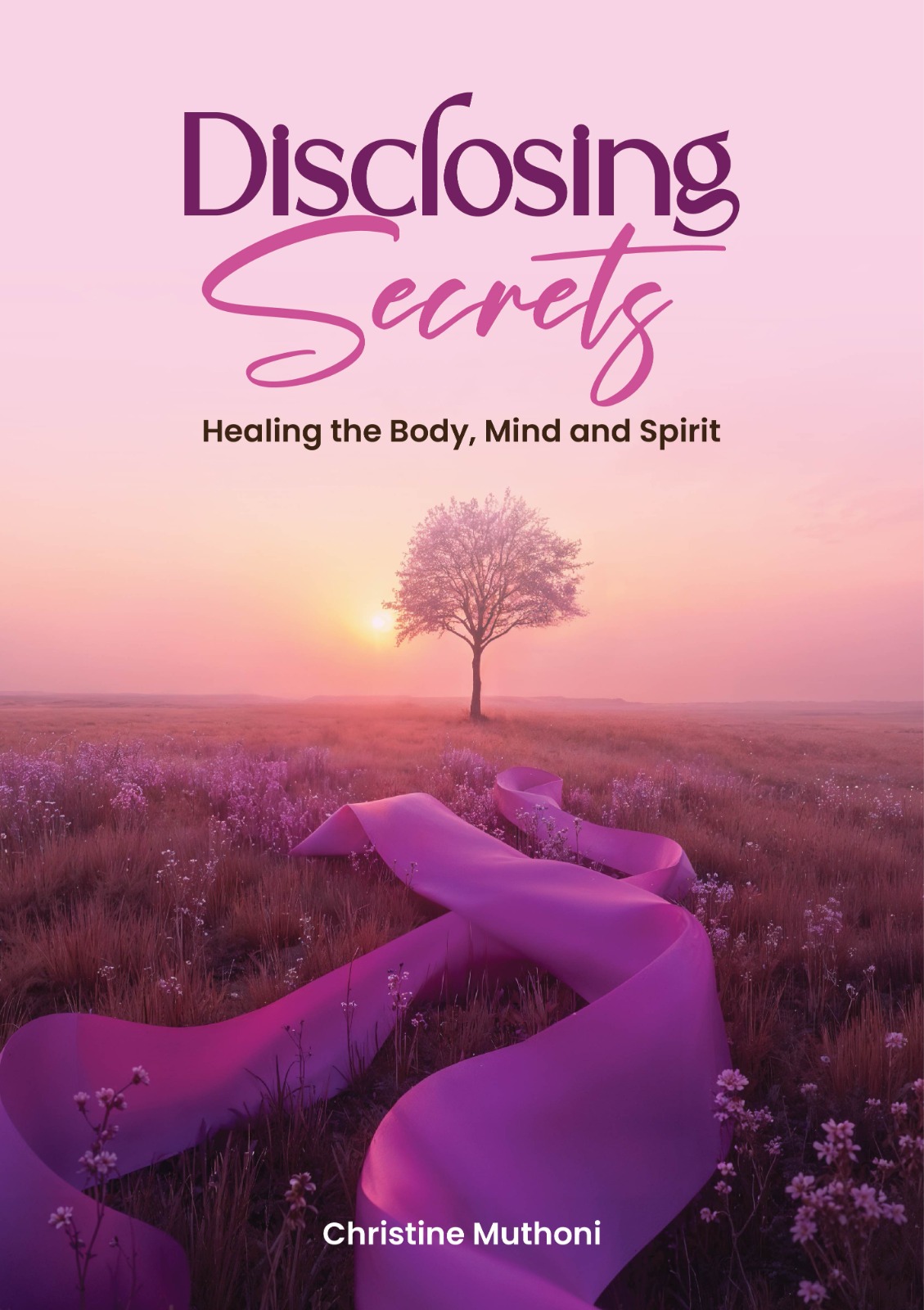 Disclosing Secrets — Healing the Body, Mind & Spirit